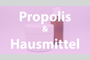 Vital & Schön - Propolis & Hausmittel